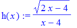 h(x) := (2*x-4)^(1/2)/(x-4)