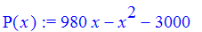 P(x) := 980*x-x^2-3000