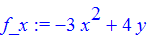 f_x := -3*x^2+4*y