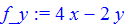 f_y := 4*x-2*y