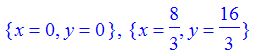 {x = 0, y = 0}, {x = 8/3, y = 16/3}